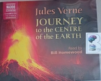 Journey to the Centre of the Earth written by Jules Verne performed by Bill Homewood on Audio CD (Unabridged)